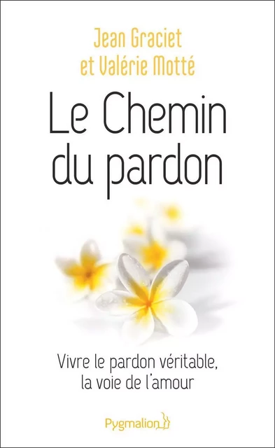 Le Chemin du pardon - Jean Graciet, Valérie Motté - Pygmalion