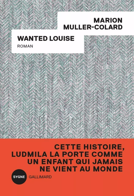 Wanted Louise - Marion Muller-Colard - Editions Gallimard