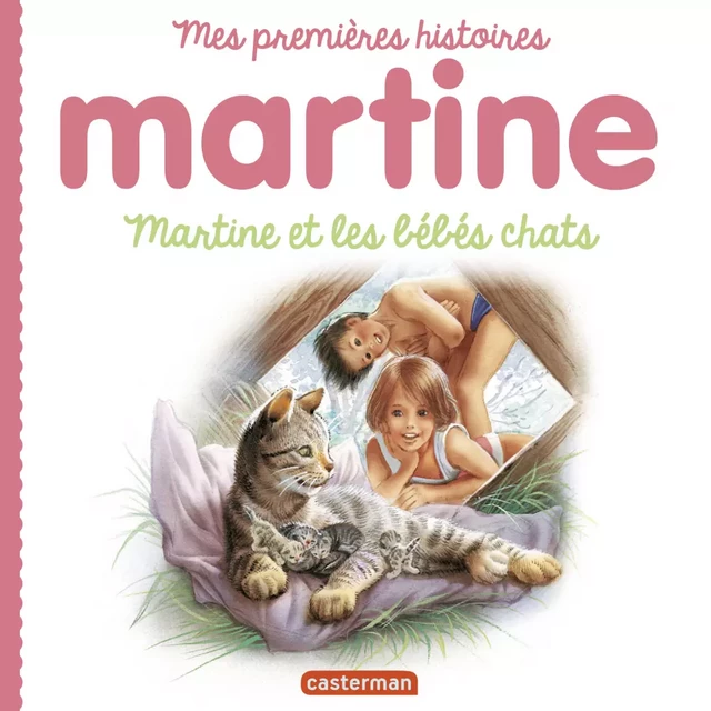 Mes premiers Martine (Tome 11) - Martine et les bébés chats - Marcel Marlier - Casterman Jeunesse