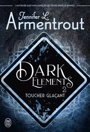 Dark Elements (Tome 2) - Toucher glaçant