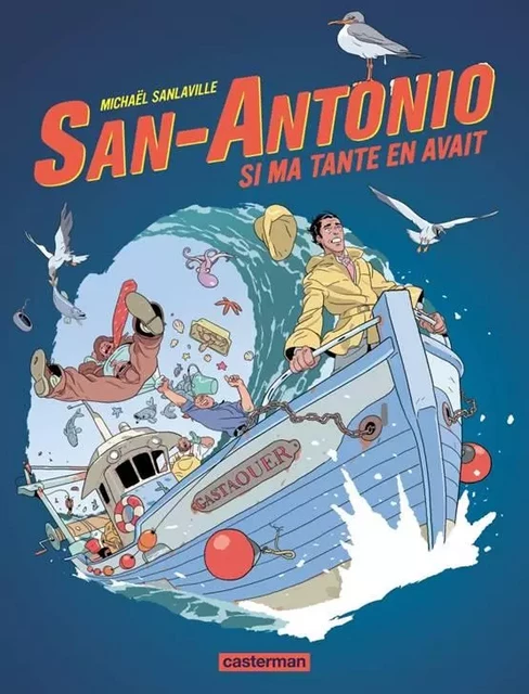 San-Antonio (Tome 2) - Si ma tante en avait - Michaël Sanlaville - Casterman