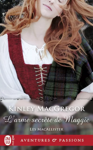 Les MacAllister (Tome 2) - L'arme secrète de Maggie - Kinley MacGregor - J'ai Lu