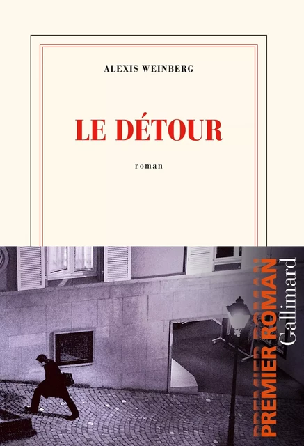 Le détour - Alexis Weinberg - Editions Gallimard