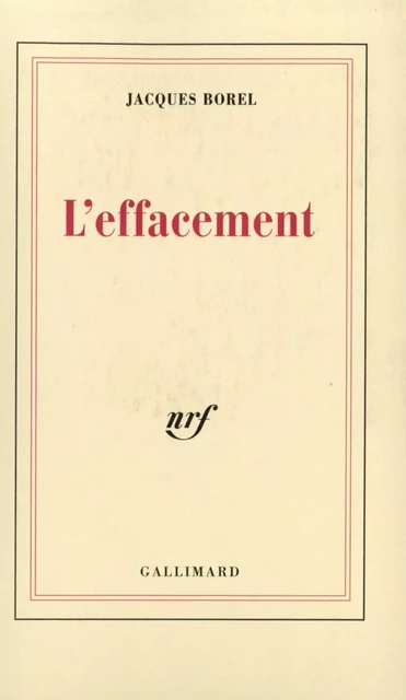 L'Effacement - Jacques Borel - Editions Gallimard