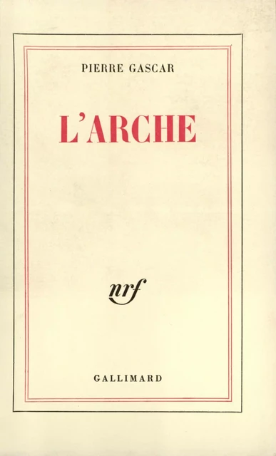 L'Arche - Pierre Gascar - Editions Gallimard