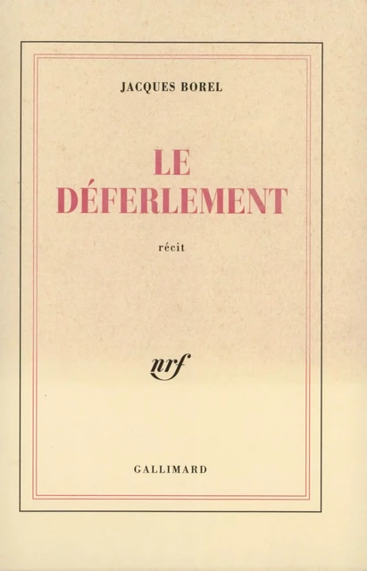 Le Déferlement - Jacques Borel - Editions Gallimard