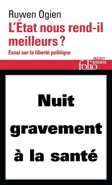 L'État nous rend-il meilleurs ? Essai sur la liberté politique - Ruwen Ogien - Editions Gallimard