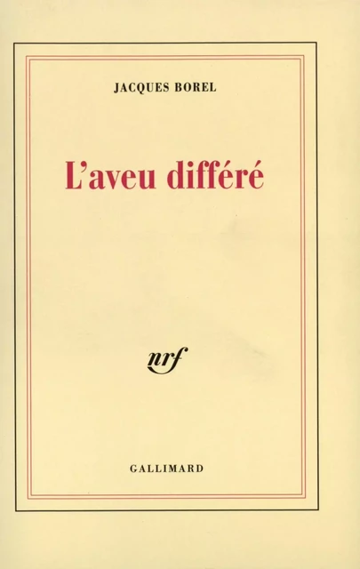 L'Aveu différé - Jacques Borel - Editions Gallimard