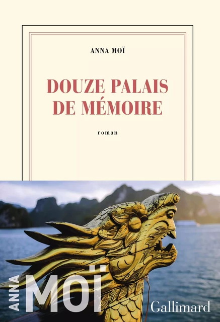 Douze palais de mémoire - Anna Moï - Editions Gallimard