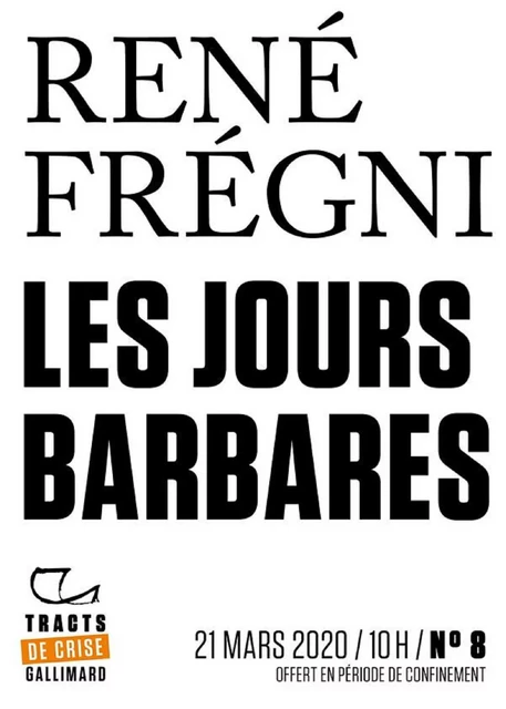 Tracts de Crise (N°08) - Les jours barbares - René Frégni - Editions Gallimard