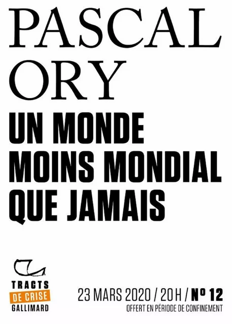 Tracts de Crise (N°12) - Un monde moins mondial que jamais - Pascal Ory - Editions Gallimard