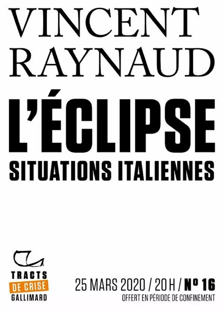 Tracts de Crise (N°16) - L'Éclipse. Situations italiennes - Vincent Raynaud - Editions Gallimard