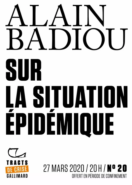 Tracts de Crise (N°20) - Sur la situation épidémique - Alain Badiou - Editions Gallimard