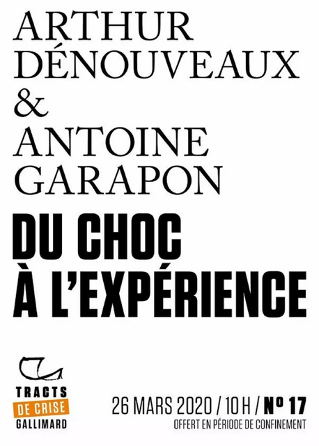 Tracts de Crise (N°17) - Du choc à l'expérience - Arthur Dénouveaux, Antoine Garapon - Editions Gallimard