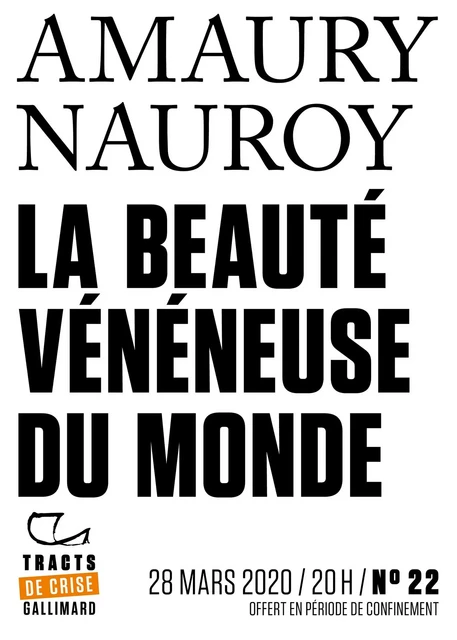 Tracts de Crise (N°22) - La Beauté vénéneuse du monde - Amaury Nauroy - Editions Gallimard