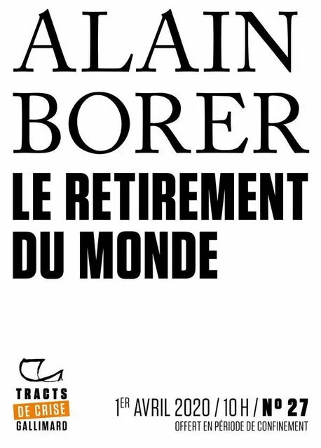 Tracts de Crise (N°27) - Le Retirement du monde - Alain Borer - Editions Gallimard