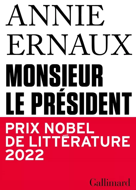 Tracts de Crise (N°29) - Monsieur le Président - Annie Ernaux - Editions Gallimard