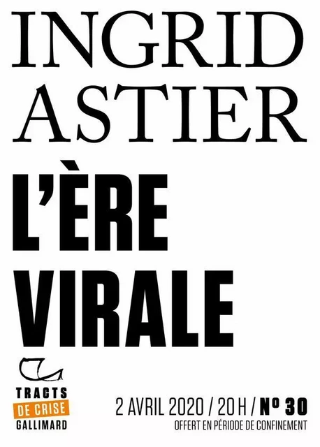 Tracts de Crise (N°30) - L’Ère virale - Ingrid Astier - Editions Gallimard