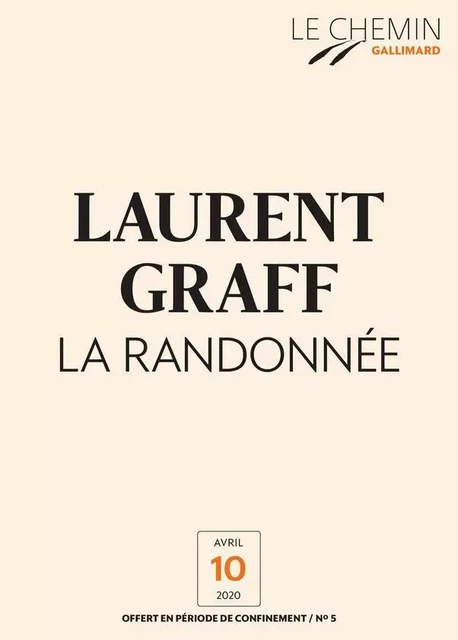 Le Chemin (N°05) - La Randonnée - Laurent Graff - Editions Gallimard