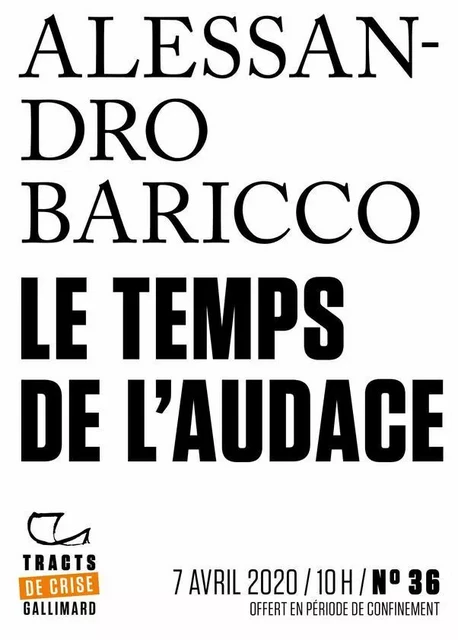 Tracts de Crise (N°36) - Le Temps de l'audace - Alessandro Baricco - Editions Gallimard