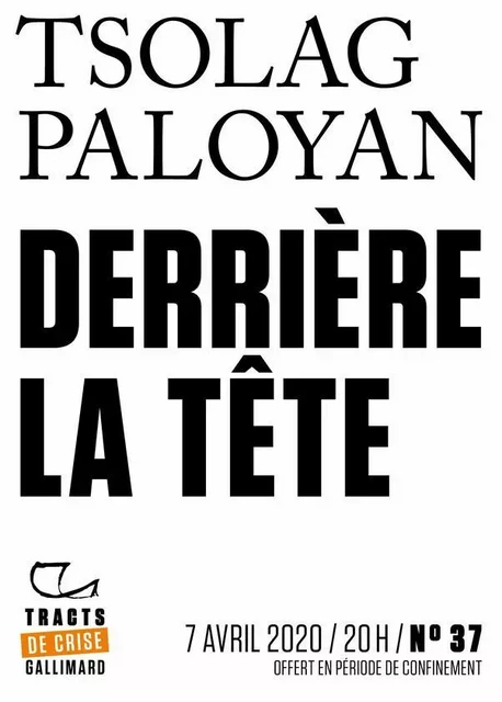 Tracts de Crise (N°37) - Derrière la tête - Tsolag Paloyan - Editions Gallimard