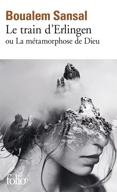 Le train d'Erlingen ou La métamorphose de Dieu - Boualem Sansal - Editions Gallimard