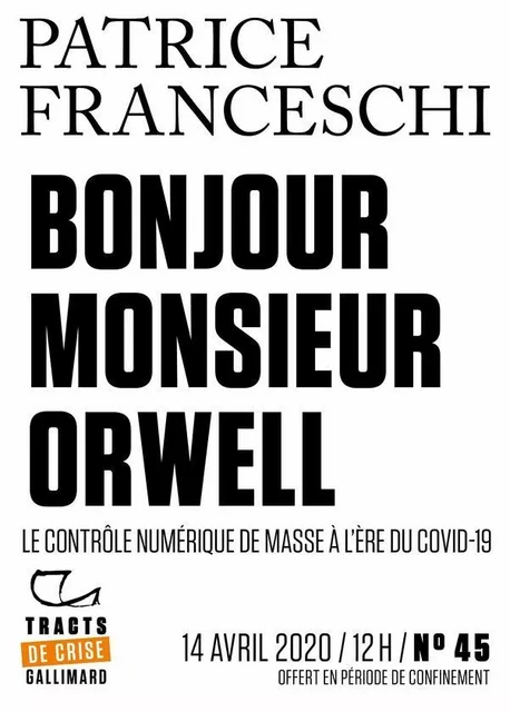 Tracts de Crise (N°45) - Bonjour, monsieur Orwell - Patrice Franceschi - Editions Gallimard