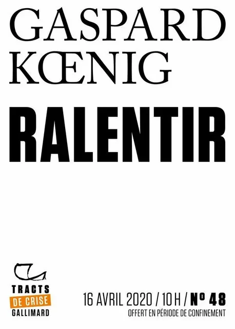 Tracts de Crise (N°48) - Ralentir - Gaspard Kœnig - Editions Gallimard