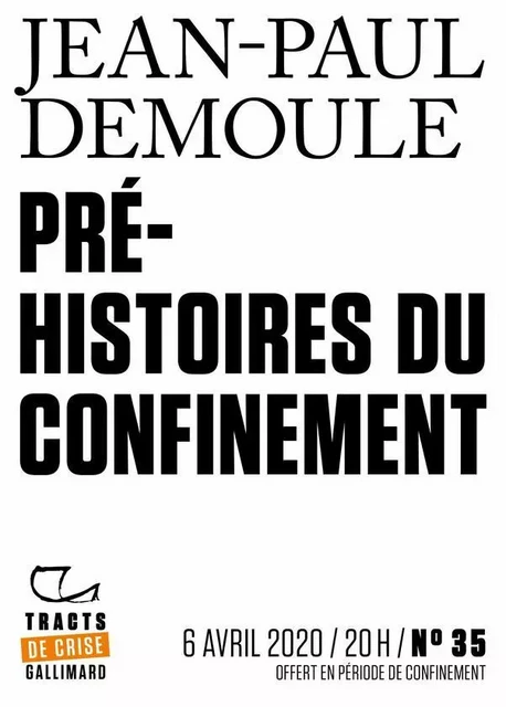 Tracts de Crise (N°35) - Pré-histoires du confinement - Jean-Paul Demoule - Editions Gallimard