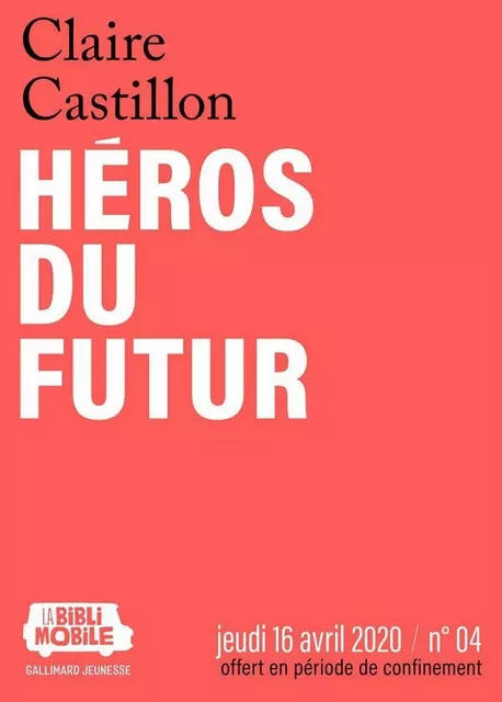 La Biblimobile (N°04) - Héros du futur - Claire Castillon - Gallimard Jeunesse