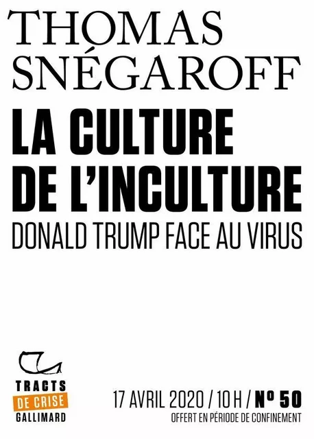 Tracts de Crise (N°50) - La Culture de l’inculture - Thomas Snégaroff - Editions Gallimard