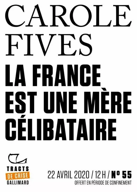 Tracts de Crise (N°55) - La France est une mère célibataire - Carole Fives - Editions Gallimard