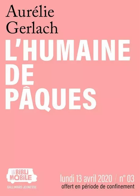 La Biblimobile (N°03) - L'humaine de Pâques - Aurélie Gerlach - Gallimard Jeunesse