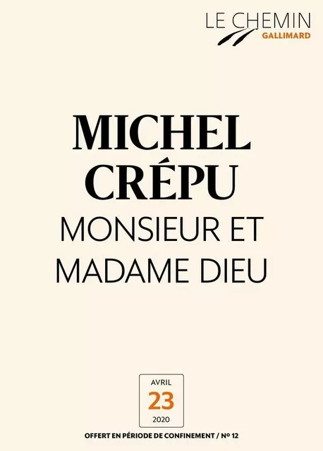 Le Chemin (N°12) - Monsieur et Madame Dieu - Michel Crépu - Editions Gallimard