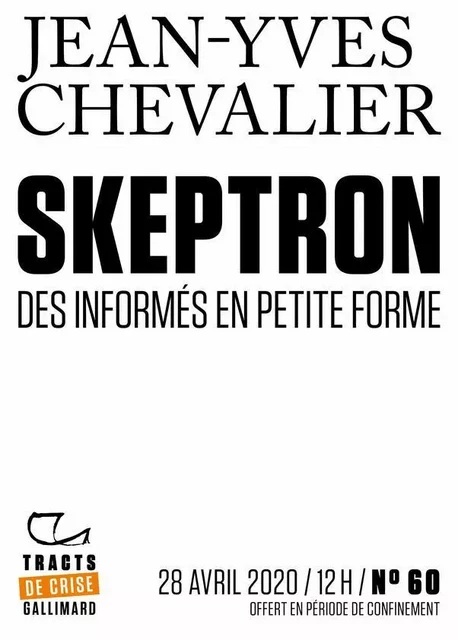 Tracts de Crise (N°60) - Skeptron - Jean-Yves Chevalier - Editions Gallimard