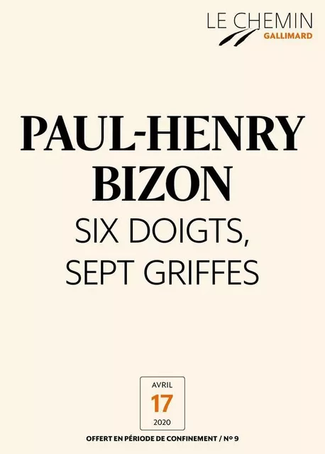 Le Chemin (N°09) - Six doigts, sept griffes - Paul-Henry Bizon - Editions Gallimard