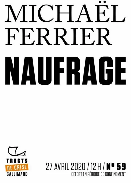 Tracts de Crise (N°59) - Naufrage - Michaël Ferrier - Editions Gallimard