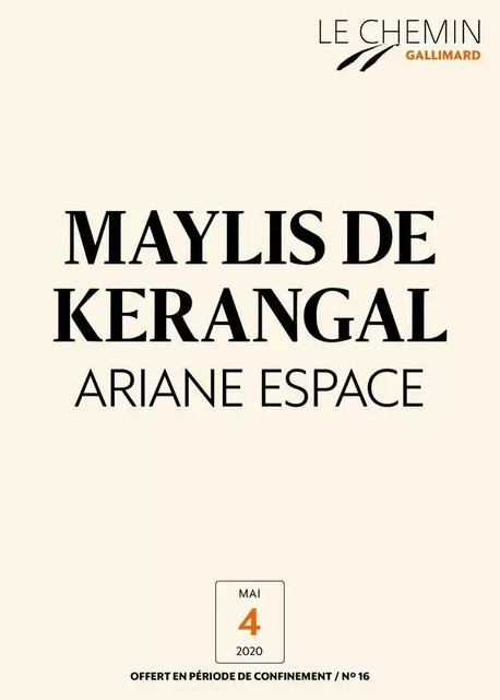 Le Chemin (N°16) - Ariane Espace - Maylis de Kerangal - Editions Gallimard