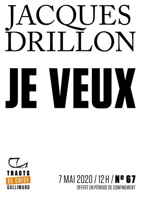 Tracts de Crise (N°67) - Je veux - Jacques Drillon - Editions Gallimard