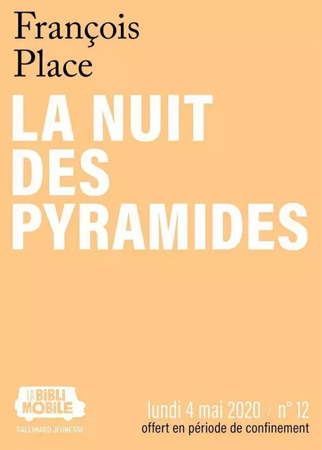 La Biblimobile (N°12) - La nuit des pyramides - François Place - Gallimard Jeunesse