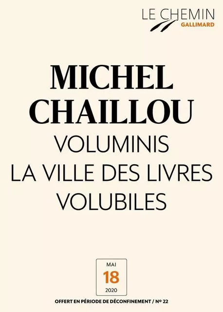 Le Chemin (N°22) - Voluminis la ville des livres volubiles - Michel Chaillou - Editions Gallimard