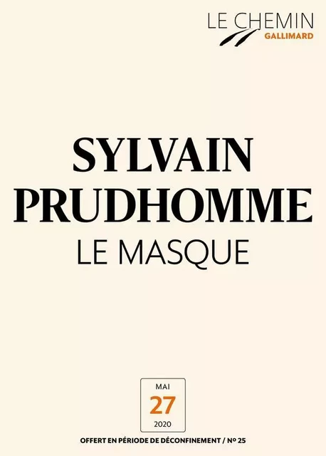 Le Chemin (N°25) - Le Masque - Sylvain Prudhomme - Editions Gallimard