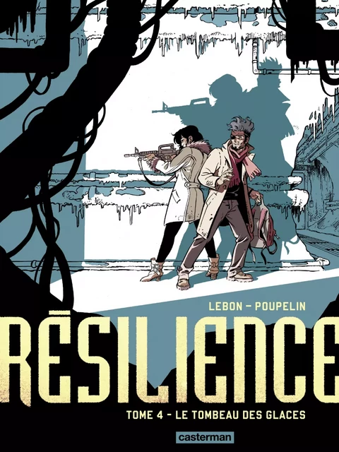 Résilience (Tome 4) - Le Tombeau des glaces - Augustin Lebon - Casterman