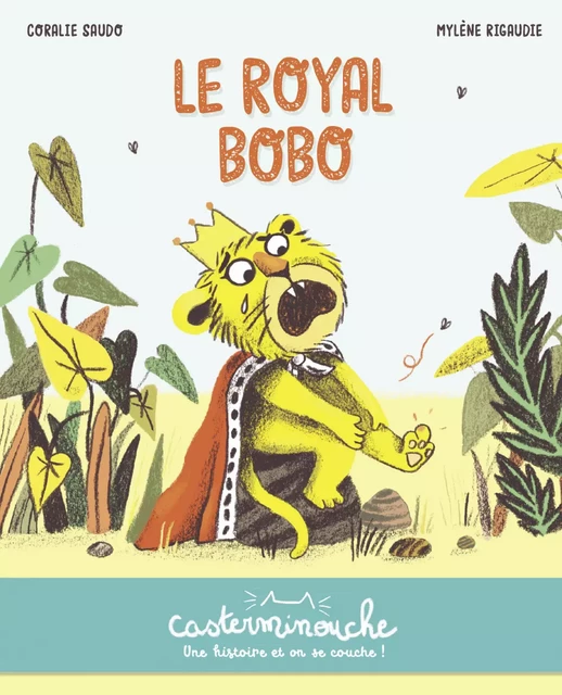 Casterminouche - Le Royal Bobo - Coralie Saudo - Casterman Jeunesse