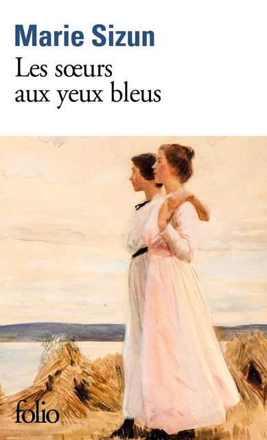 Les sœurs aux yeux bleus - Marie Sizun - Editions Gallimard