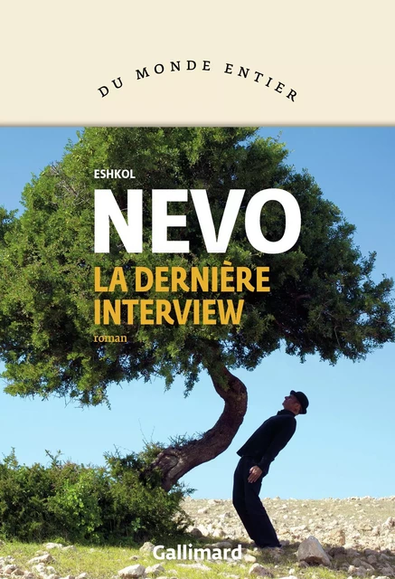 La dernière interview - Eshkol Nevo - Editions Gallimard