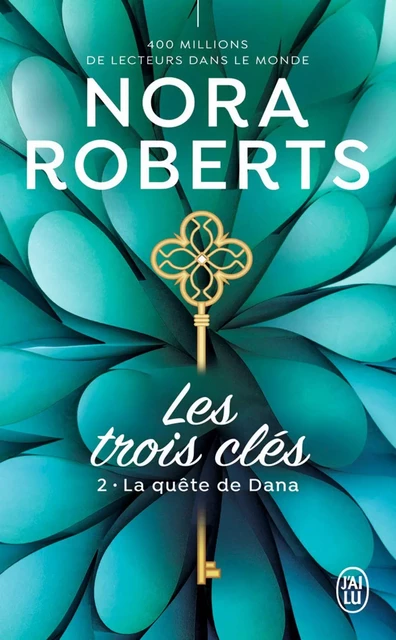 Les trois clés (Tome 2) - La quête de Dana - Nora Roberts - J'ai Lu