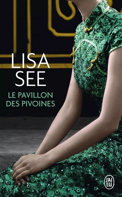 Le pavillon des pivoines - Lisa See - J'ai Lu