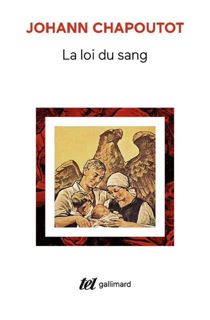 La loi du sang - Johann Chapoutot - Editions Gallimard