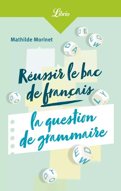 Réussir le bac français : la question de grammaire - Mathilde Morinet - J'ai Lu